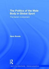 The Politics of the Male Body in Global Sport: The Danish Involvement