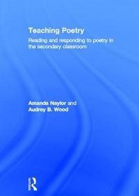 Teaching Poetry: Reading and responding to poetry in the secondary classroom