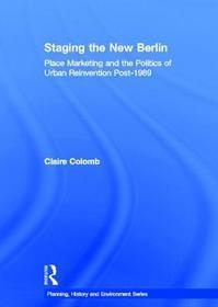 Staging the New Berlin: Place Marketing and the Politics of Urban Reinvention Post-1989