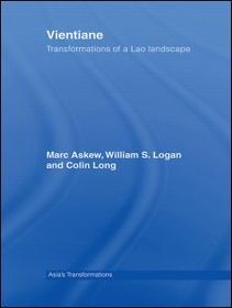 Vientiane: Transformations of a Lao landscape Vientiane: Transformations of a Lao landscape