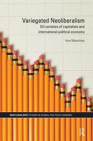 Variegated Neoliberalism: EU varieties of capitalism and International Political Economy