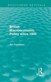 British Macroeconomic Policy since 1940 (Routledge Revivals)