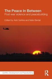The Peace In Between: Post-War Violence and Peacebuilding