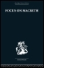 Focus on Macbeth Focus on Macbeth