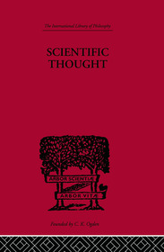Scientific Thought: A Philosophical Analysis of some of its fundamental concepts