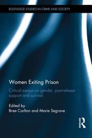 Women Exiting Prison: Critical Essays on Gender, Post-Release Support and Survival