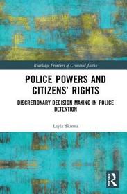 Police Powers and Citizens’ Rights: Discretionary Decision-Making in Police Detention