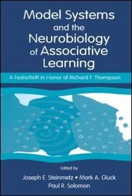Model Systems and the Neurobiology of Associative Learning: A Festschrift in Honor of Richard F. Thompson