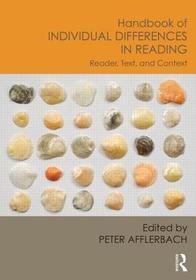 Handbook of Individual Differences in Reading: Reader, Text, and Context Handbook of Individual Differences in Reading: Reader, Text, and Context