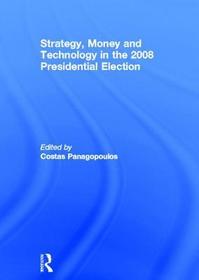 Strategy, Money and Technology in the 2008 Presidential Election