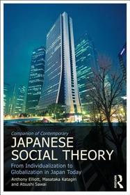 Routledge Companion to Contemporary Japanese Social Theory: From Individualization to Globalization in Japan Today