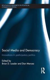Social Media and Democracy: Innovations in Participatory Politics