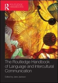 The Routledge Handbook of Language and Intercultural Communication