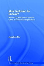 Must Inclusion be Special?: Rethinking educational support within a community of provision Must Inclusion be Special?: Rethinking educational support within a community of provision