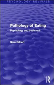 Pathology of Eating (Psychology Revivals): Psychology and Treatment