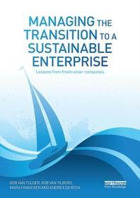 Managing the Transition to a Sustainable Enterprise: Lessons from Frontrunner Companies