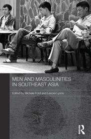 Men and Masculinities in Southeast Asia Men and Masculinities in Southeast Asia