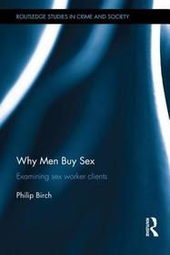 Why Men Buy Sex: Examining sex worker clients