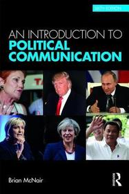 An Introduction to Political Communication: Sixth Edition