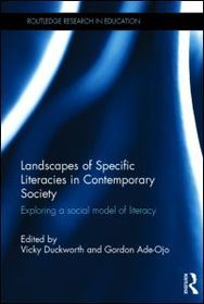 Landscapes of Specific Literacies in Contemporary Society: Exploring a social model of literacy