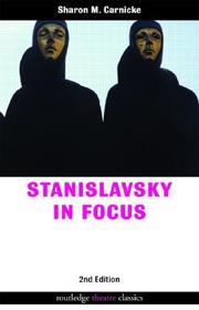 Stanislavsky in Focus: An Acting Master for the Twenty-First Century