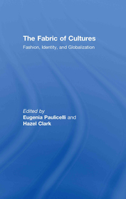 The Fabric of Cultures: Fashion, Identity, and Globalization