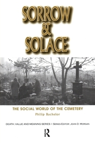 Sorrow and Solace: The Social World of the Cemetery