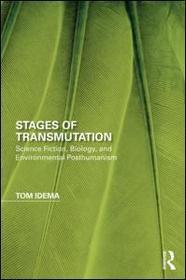 Stages of Transmutation: Science Fiction, Biology, and Environmental Posthumanism