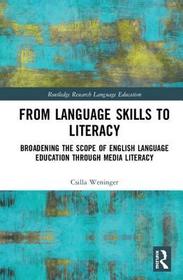 From Language Skills to Literacy: Broadening the Scope of English Language Education Through Media Literacy