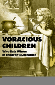 Voracious Children: Who Eats Whom in Children's Literature