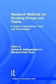 Research Methods for Studying Groups and Teams: A Guide to Approaches, Tools, and Technologies