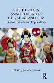 Subjectivity in Asian Children's Literature and Film: Global Theories and Implications