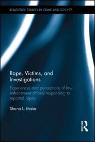 Rape, Victims, and Investigations: Experiences and Perceptions of Law Enforcement Officers Responding to Reported Rapes