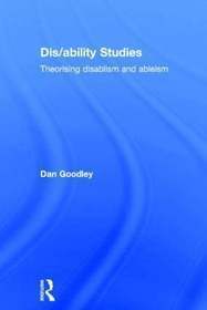 Dis/ability Studies: Theorising disablism and ableism