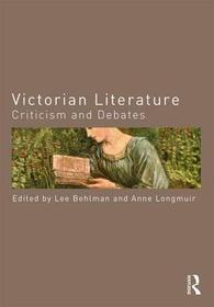Victorian Literature: Criticism and Debates