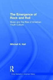 The Emergence of Rock and Roll: Music and the Rise of American Youth Culture