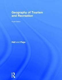 The Geography of Tourism and Recreation: Environment, Place and Space