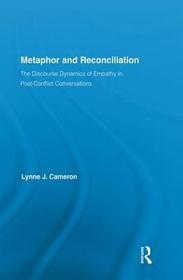 Metaphor and Reconciliation: The Discourse Dynamics of Empathy in Post-Conflict Conversations