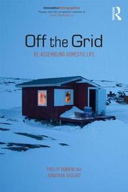 Off the Grid: Re-Assembling Domestic Life Off the Grid: Re-Assembling Domestic Life