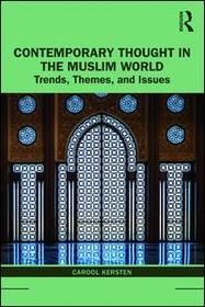 Contemporary Thought in the Muslim World: Trends, Themes, and Issues Contemporary Thought in the Muslim World: Trends, Themes, and Issues