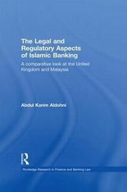 The Legal and Regulatory Aspects of Islamic Banking: A Comparative Look at the United Kingdom and Malaysia