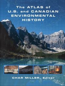 The Atlas of U.S. and Canadian Environmental History