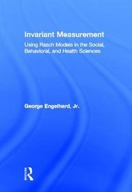 Invariant Measurement: Using Rasch Models in the Social, Behavioral, and Health Sciences