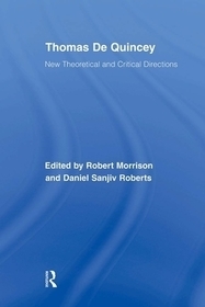 Thomas De Quincey: New Theoretical and Critical Directions