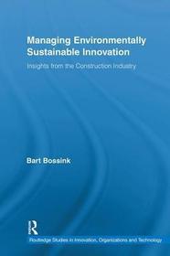 Managing Environmentally Sustainable Innovation: Insights from the Construction Industry