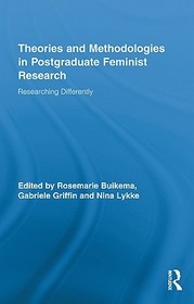 Theories and Methodologies in Postgraduate Feminist Research: Researching Differently