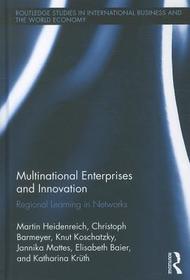 Multinational Enterprises and Innovation: Regional Learning in Networks