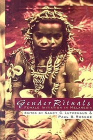 Gender Rituals: Female Initiation in Melanesia
