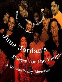 June Jordan's Poetry for the People: A Revolutionary Blueprint June Jordan's Poetry for the People: A Revolutionary Blueprint