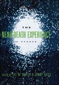 The Near-Death Experience: A Reader